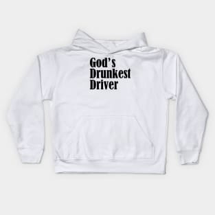 Gods Drunkest Driver Kids Hoodie